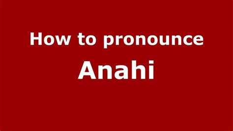 anahi pronunciation